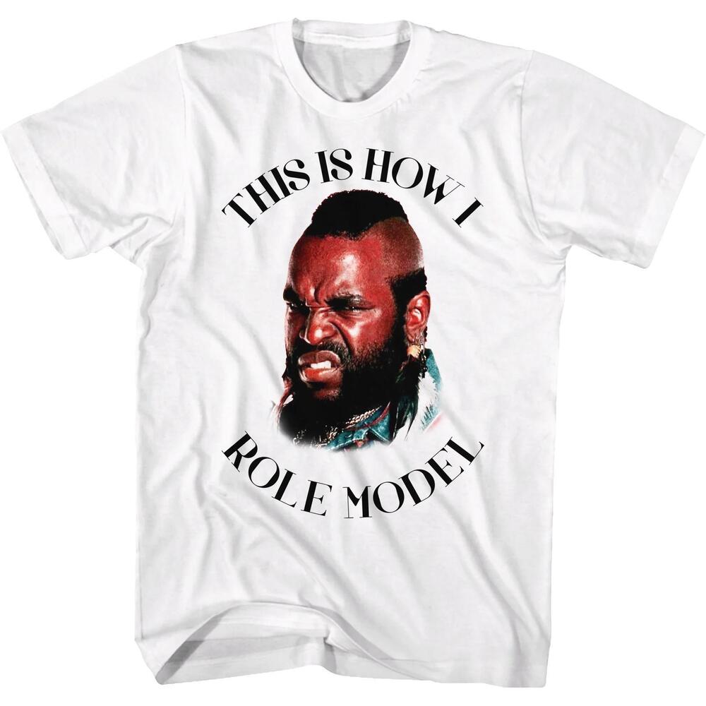 This Is How I Role Model Mr T Shirt